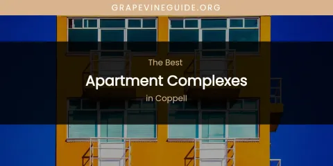 Discover the Best Apartment Complexes in Coppell