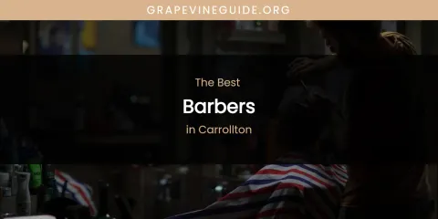 The Absolute Best Barbers in Carrollton