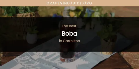 The Absolute Best Boba in Carrollton