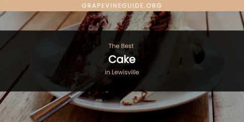 Lewisville's Best Cake