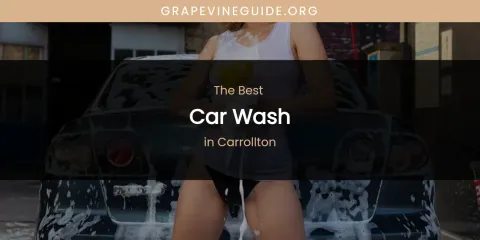 The Absolute Best Car Wash in Carrollton