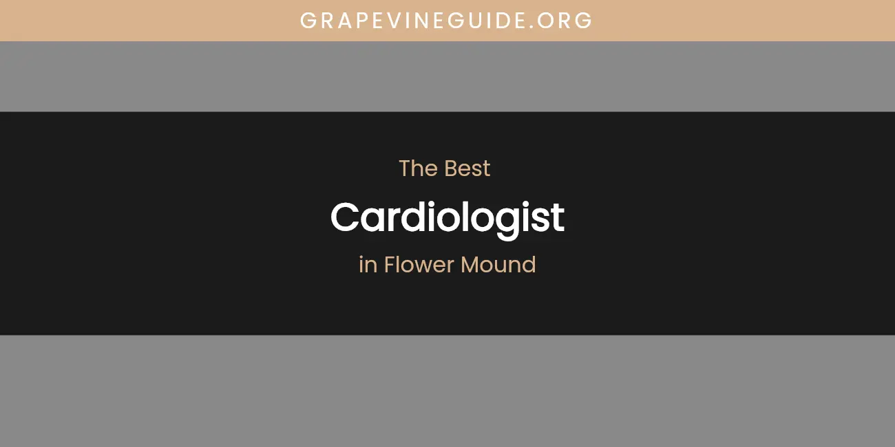 The Absolute Best Cardiologist in Flower Mound featured