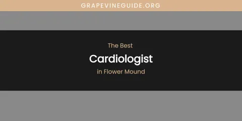 The Absolute Best Cardiologist in Flower Mound