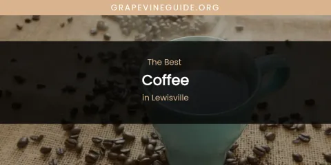 Lewisville's Best Coffee