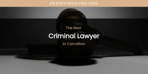 The Absolute Best Criminal Lawyer in Carrollton