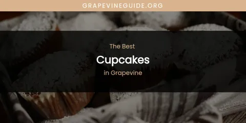 The Absolute Best Cupcakes in Grapevine