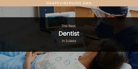 The Absolute Best Dentist in Euless
