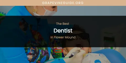 Discover the Best Dentist in Flower Mound