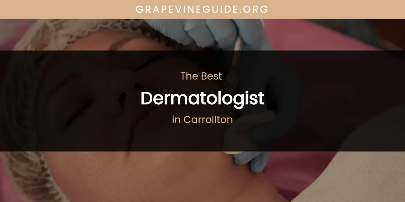 The Absolute Best Dermatologist in Carrollton featured