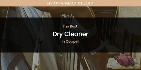 The Absolute Best Dry Cleaner in Coppell