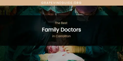 Best Family Doctors in Carrollton: Our Expert Picks