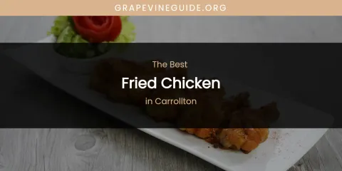 The Absolute Best Fried Chicken in Carrollton