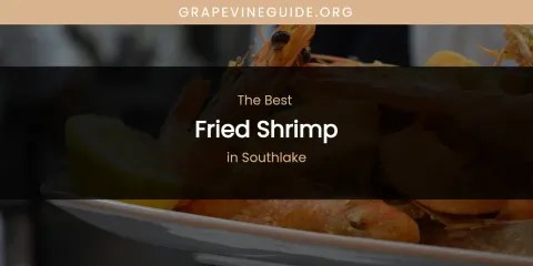 Southlake's Best Fried Shrimp