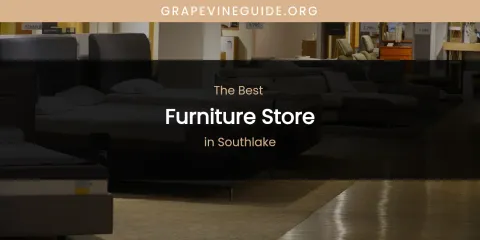 Southlake's Best Furniture Store