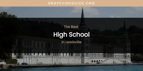Lewisville's Best High School