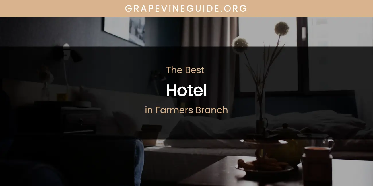 The Best Hotel in Farmers Branch List featured