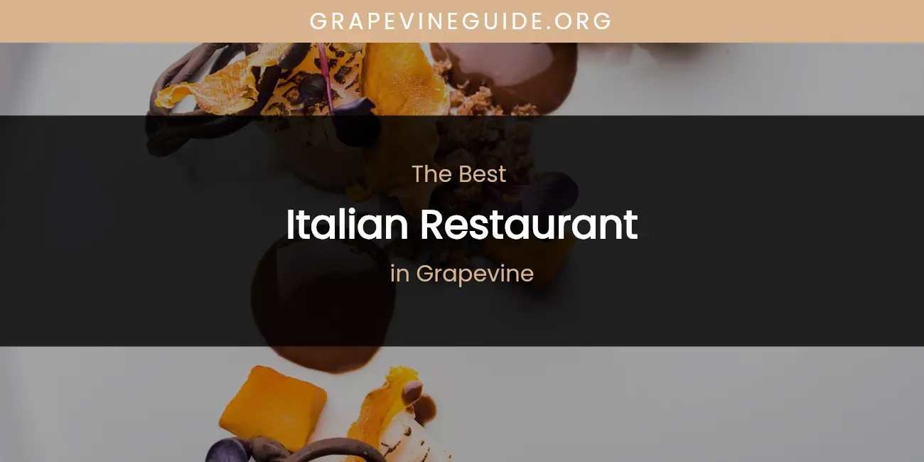 The Absolute Best Italian Restaurant in Grapevine featured