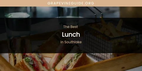 Ranked: Best Lunch in Southlake