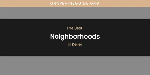 Keller's Best Neighborhoods