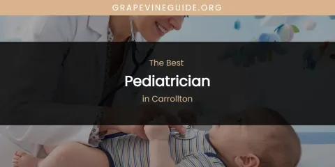 The Absolute Best Pediatrician in Carrollton