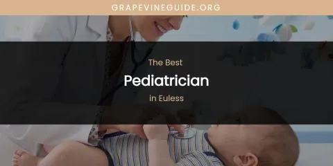 The Best Pediatrician in Euless List