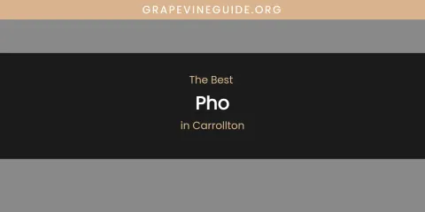 The Absolute Best Pho in Carrollton