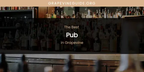The Absolute Best Pub in Grapevine