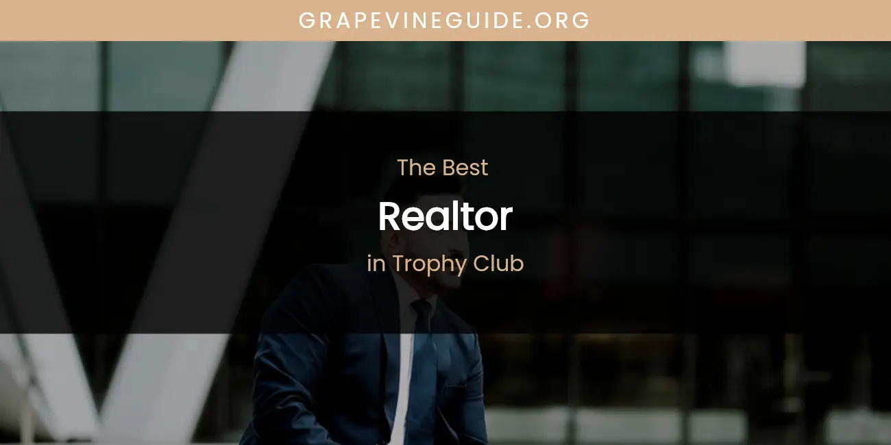 Trophy Club's Best Realtor featured