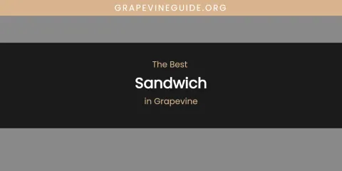 The Absolute Best Sandwich in Grapevine