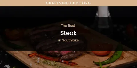 Southlake's Best Steak