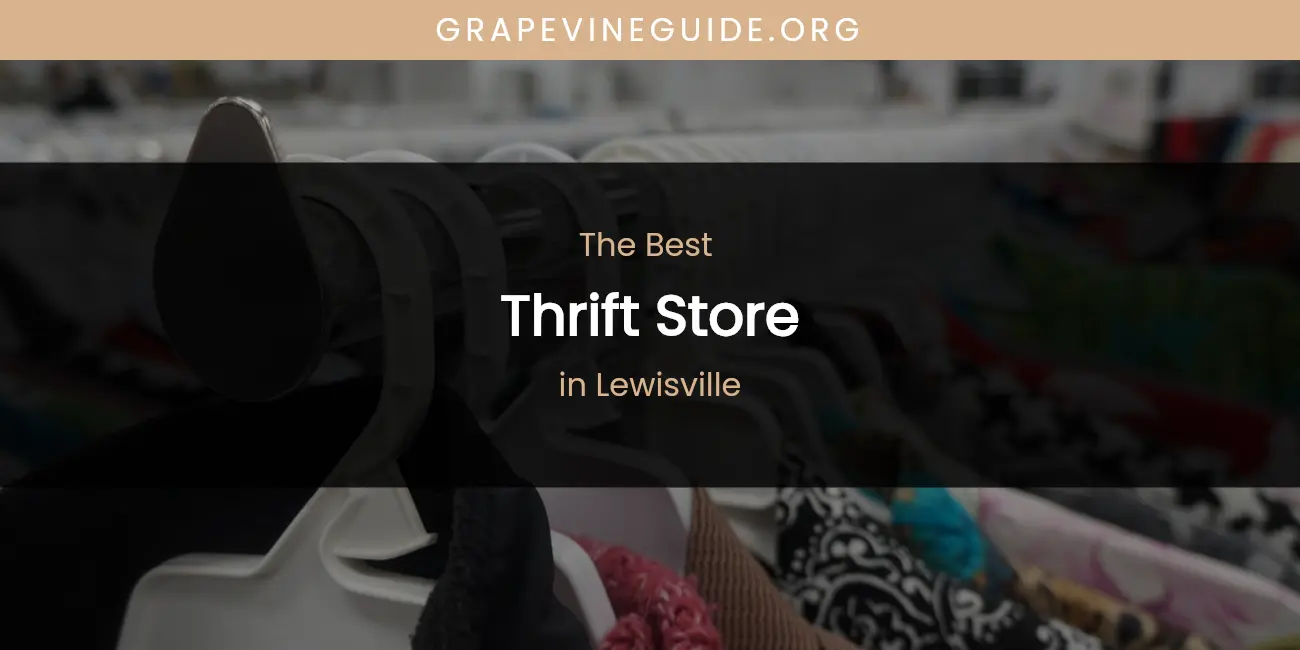 2026 Ranked: Best Thrift Store in Lewisville